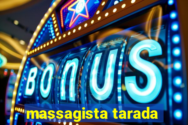 massagista tarada